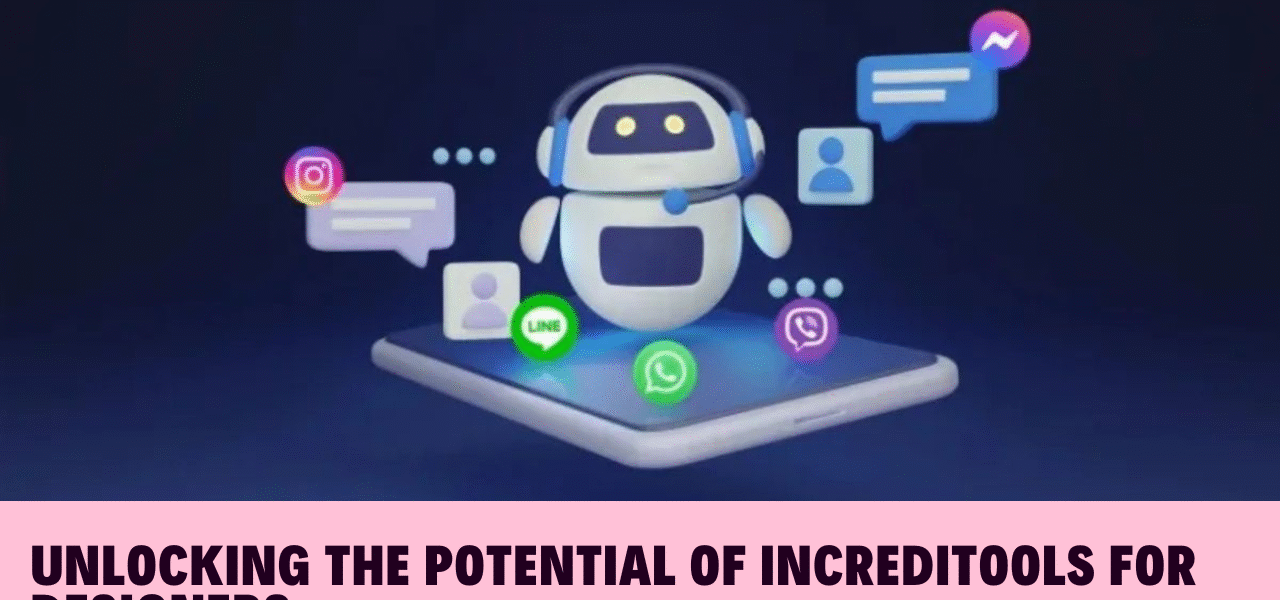 Unlocking the Potential of IncrediTools for Designers
