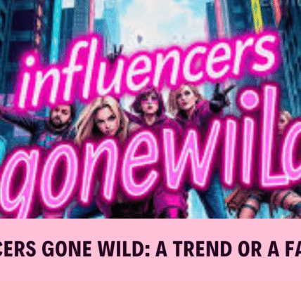 influencers gone wild,