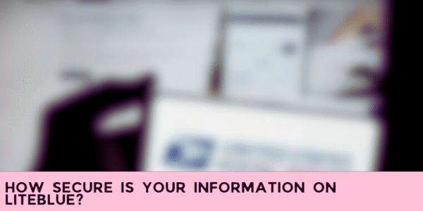 How Secure is Your Information on LiteBlue?