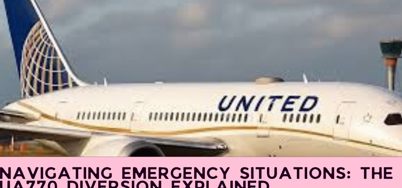 Navigating Emergency Situations: The UA770 Diversion Explained